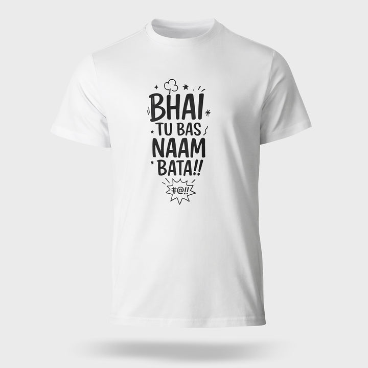 "Bhai Tu Bas Naam Bata" T-Shirt - Funny Hindi Quote Tee by RanggRiwaaz