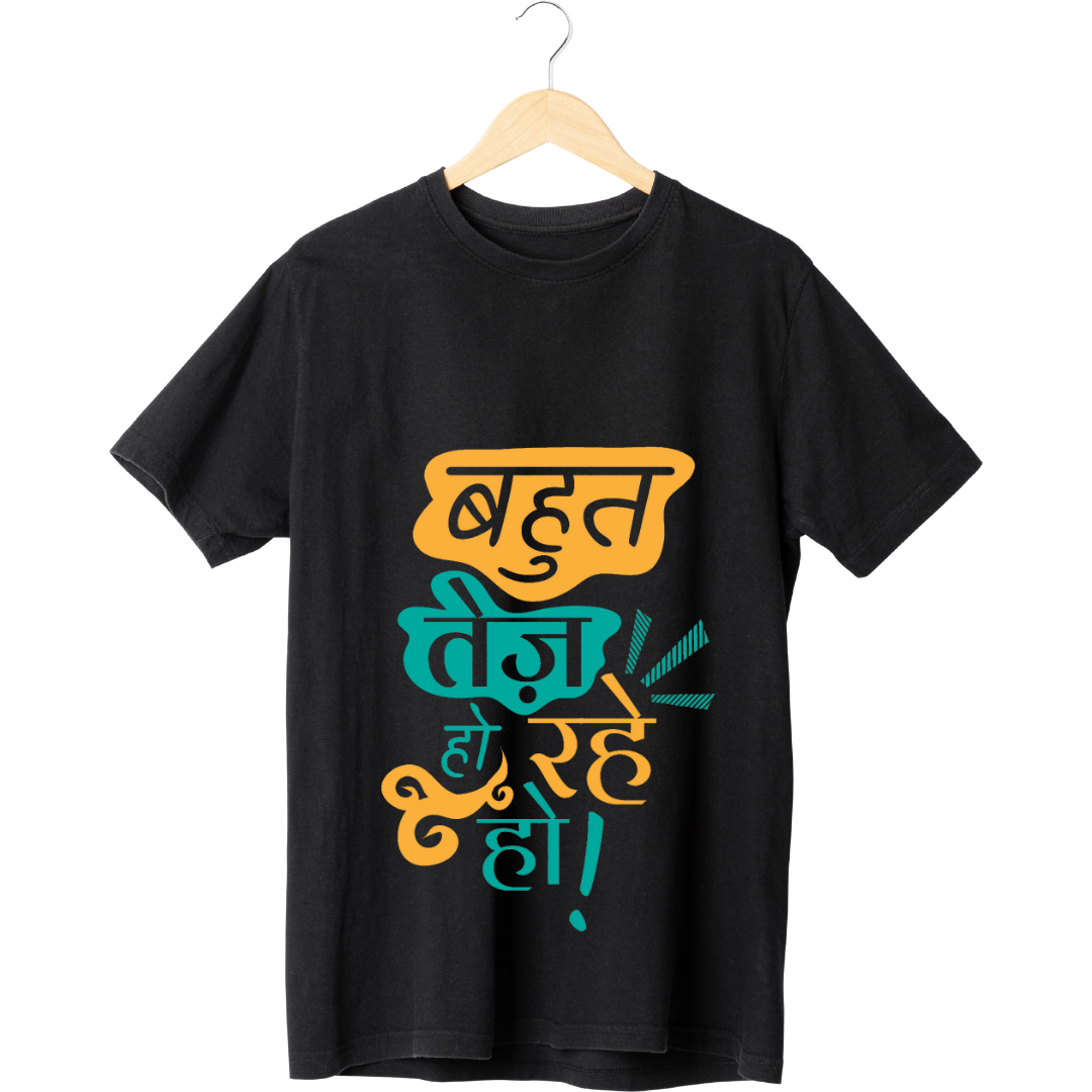 "Bahut Tez Ho Rahe Ho" T-Shirt - Funny Hindi Sarcastic Tee by RanggRiwaaz