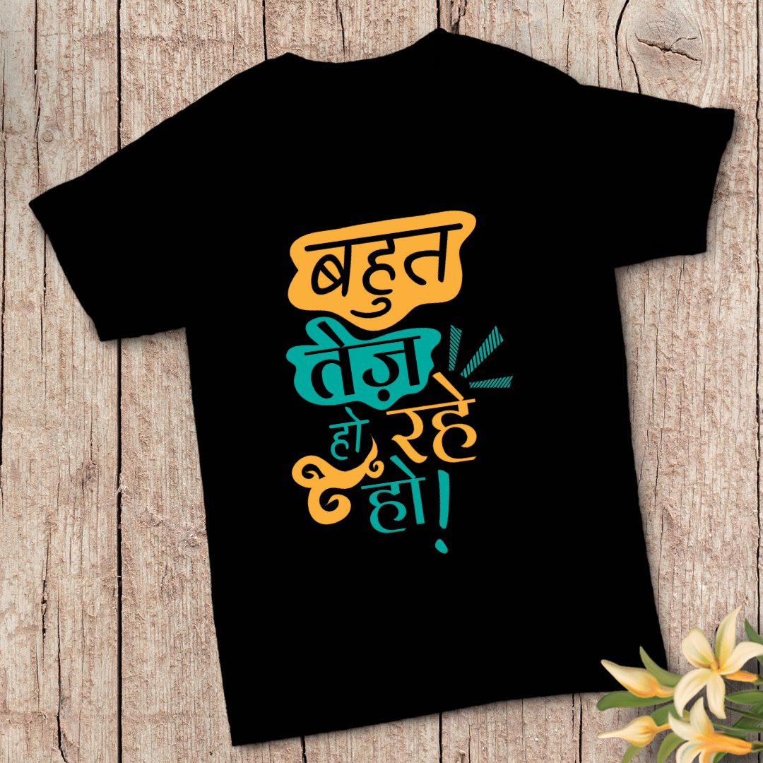 "Bahut Tez Ho Rahe Ho" T-Shirt - Funny Hindi Sarcastic Tee by RanggRiwaaz