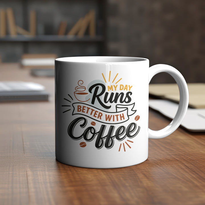 "My Day Runs On Coffee" Mug | Funny Coffee Lover Gift | Ceramic Cup