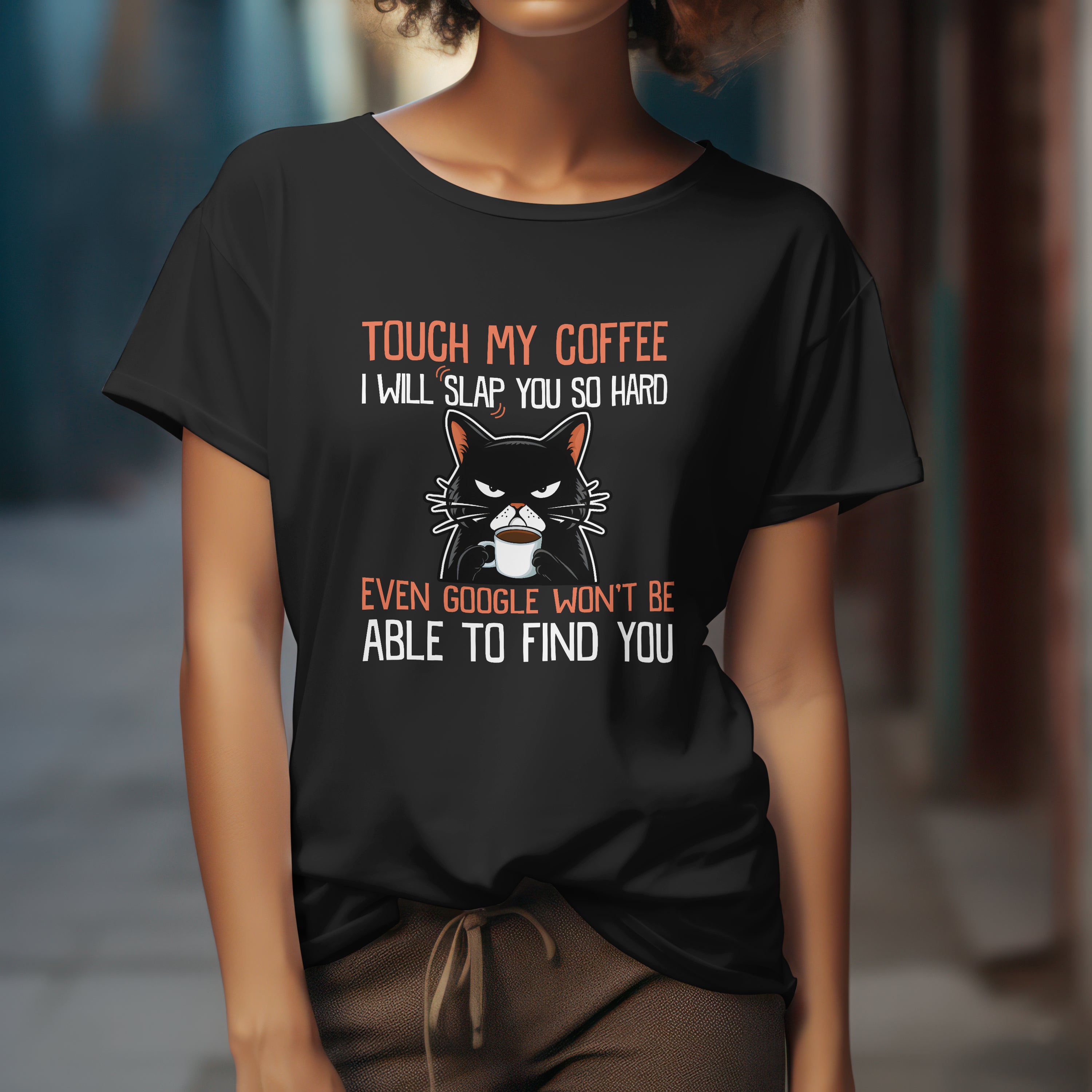 Touch My Coffee I Will Slap You T-Shirt - Funny Sarcastic Coffee Lover Tee For Women by RanggRiwaaz