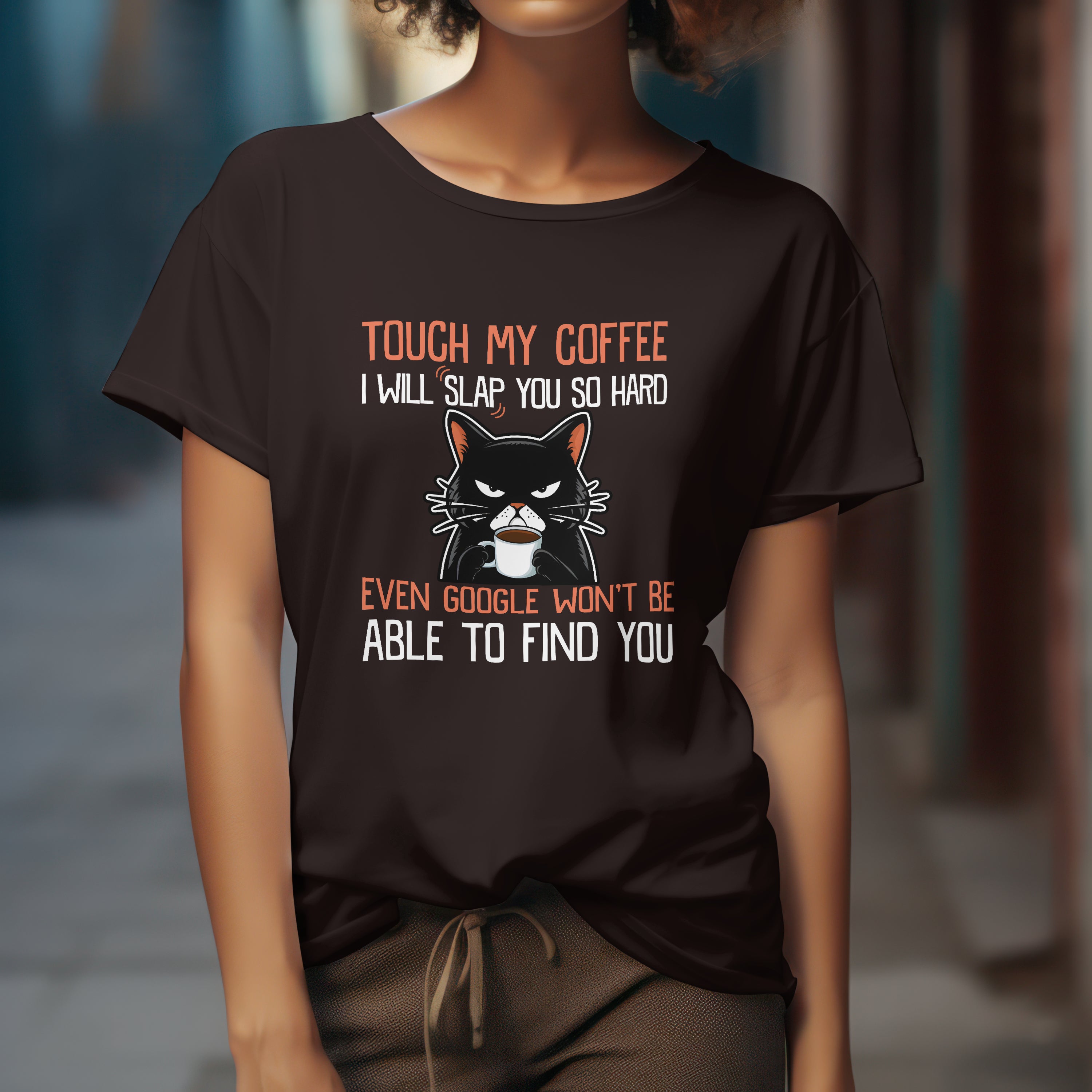 Touch My Coffee I Will Slap You T-Shirt - Funny Sarcastic Coffee Lover Tee For Women by RanggRiwaaz