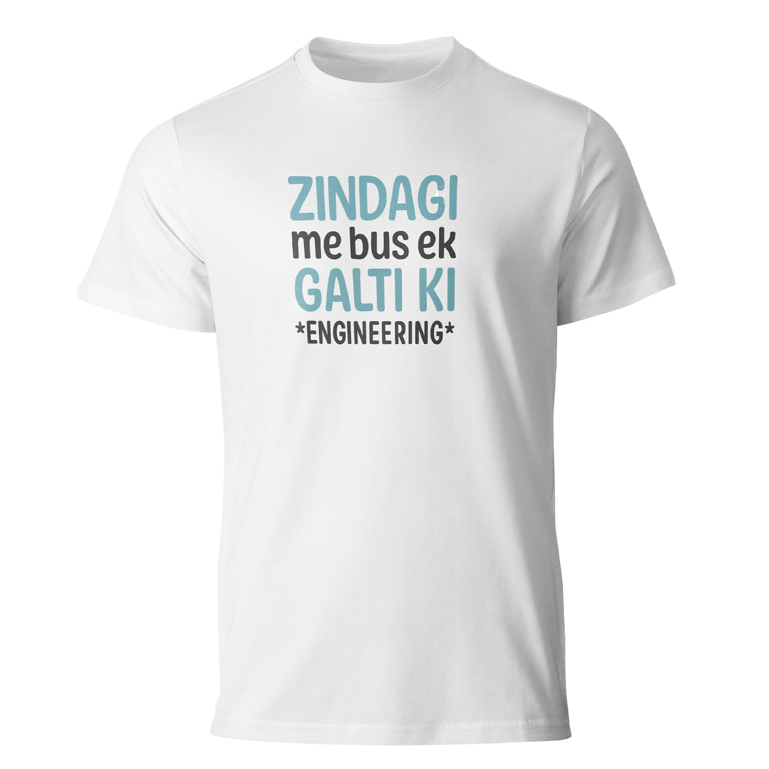 "Zindagi Mein Bas Ek Galti Ki Engineering" T-Shirt - Funny Engineer Humor Tee Tshirt by RanggRiwaaz