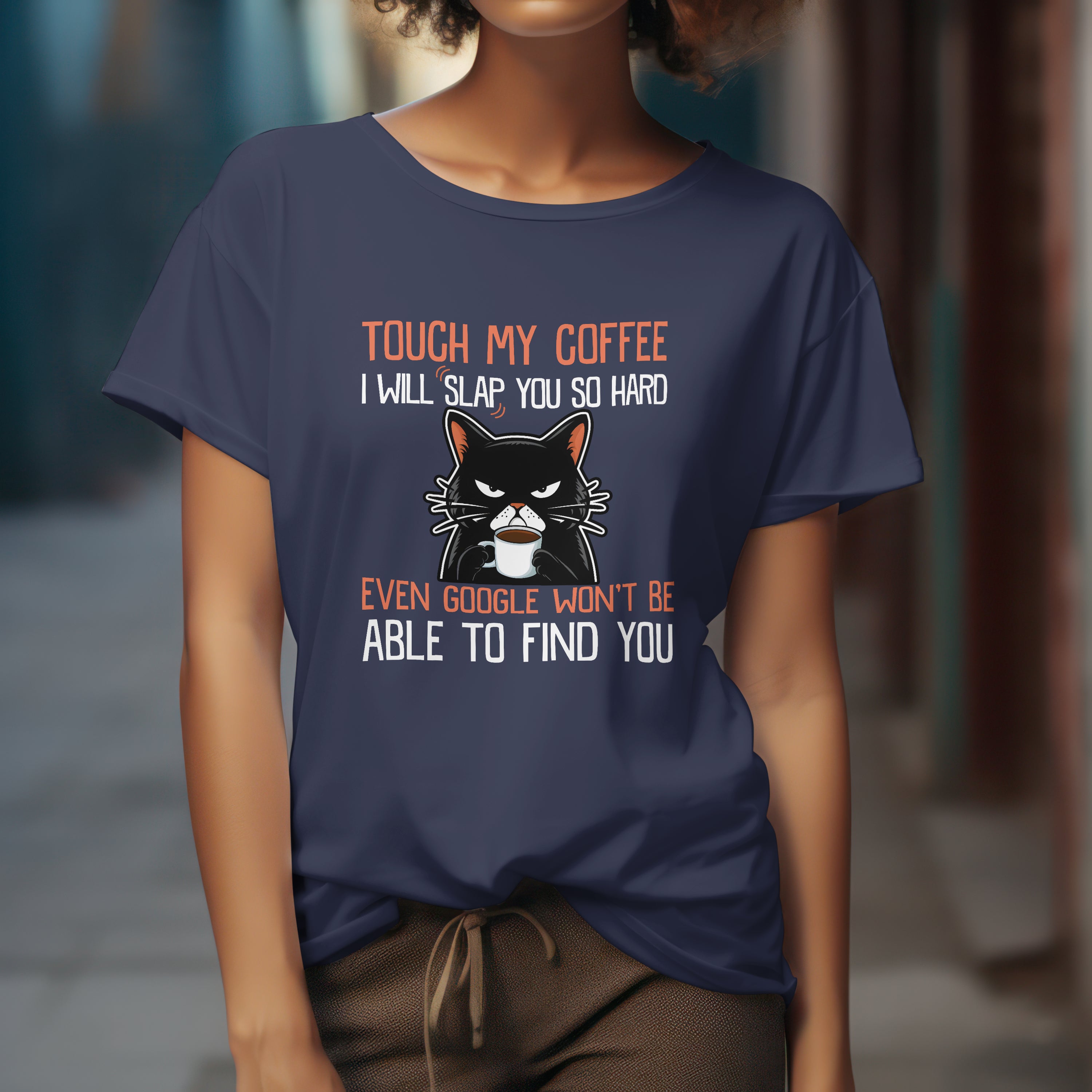 Touch My Coffee I Will Slap You T-Shirt - Funny Sarcastic Coffee Lover Tee For Women by RanggRiwaaz