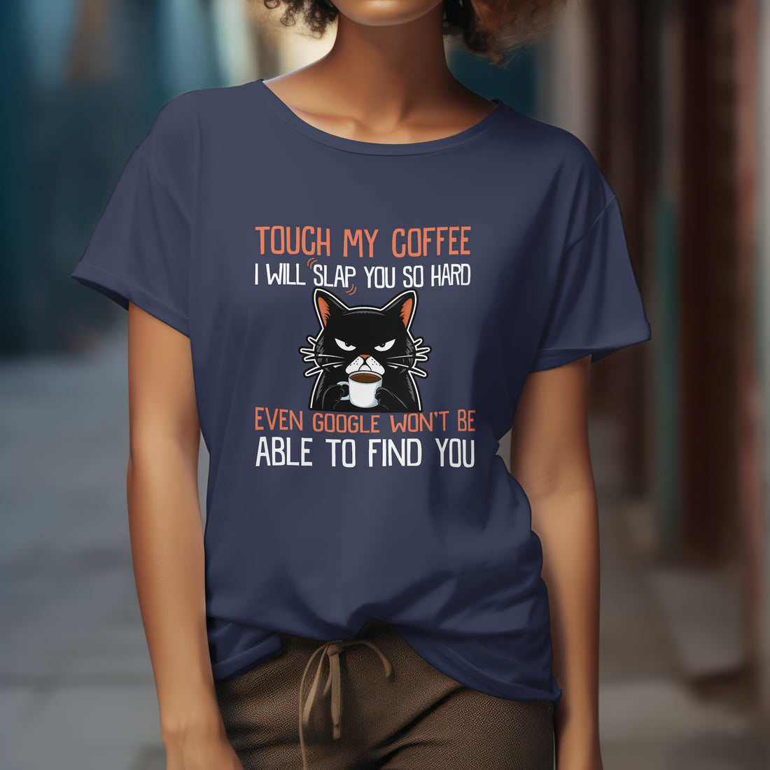 Touch My Coffee I Will Slap You T-Shirt - Funny Sarcastic Coffee Lover Tee For Women by RanggRiwaaz