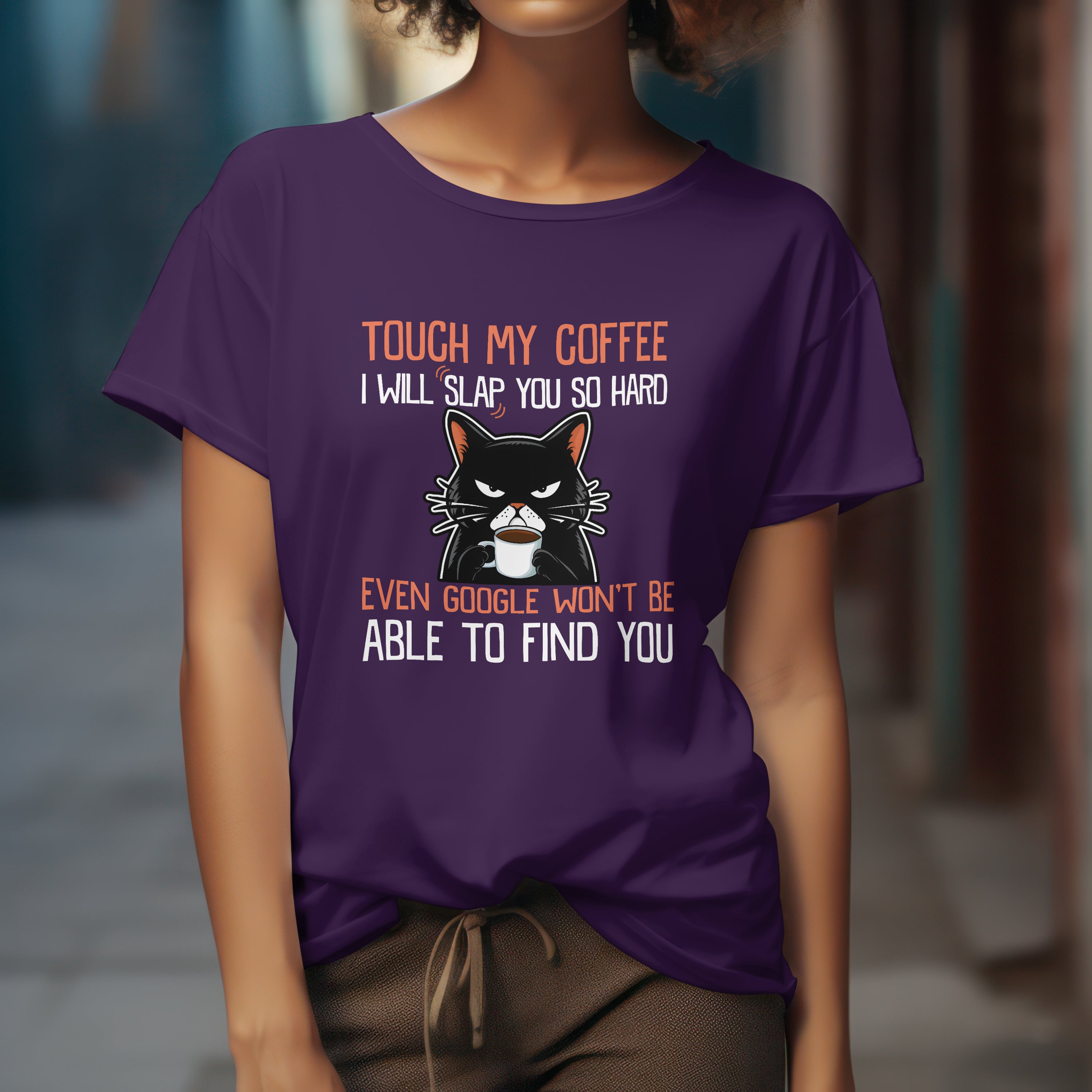 Touch My Coffee I Will Slap You T-Shirt - Funny Sarcastic Coffee Lover Tee For Women by RanggRiwaaz