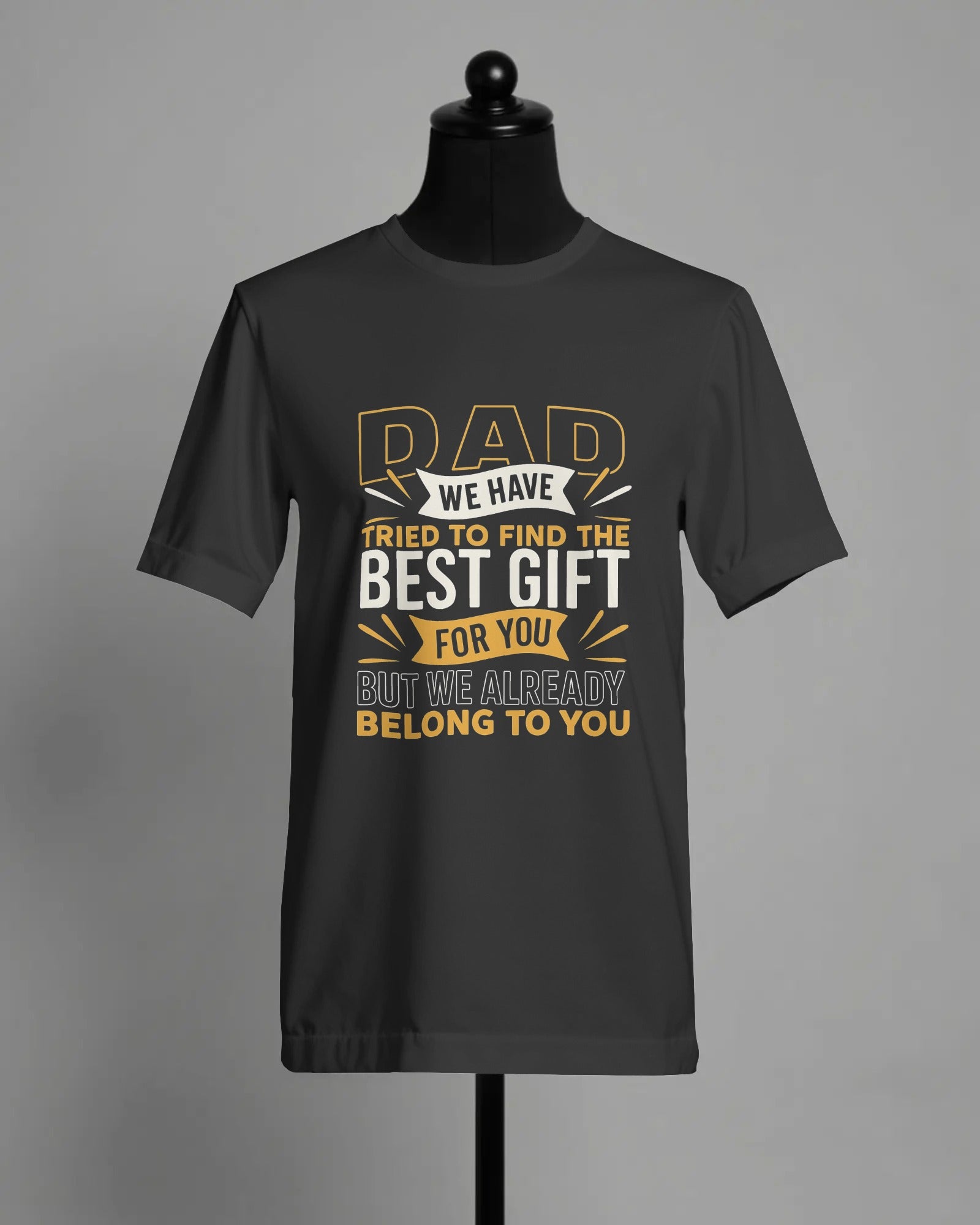 "Dad We Already Belong to You" T-Shirt - Sentimental Father's Day Gift by RanggRiwaaz
