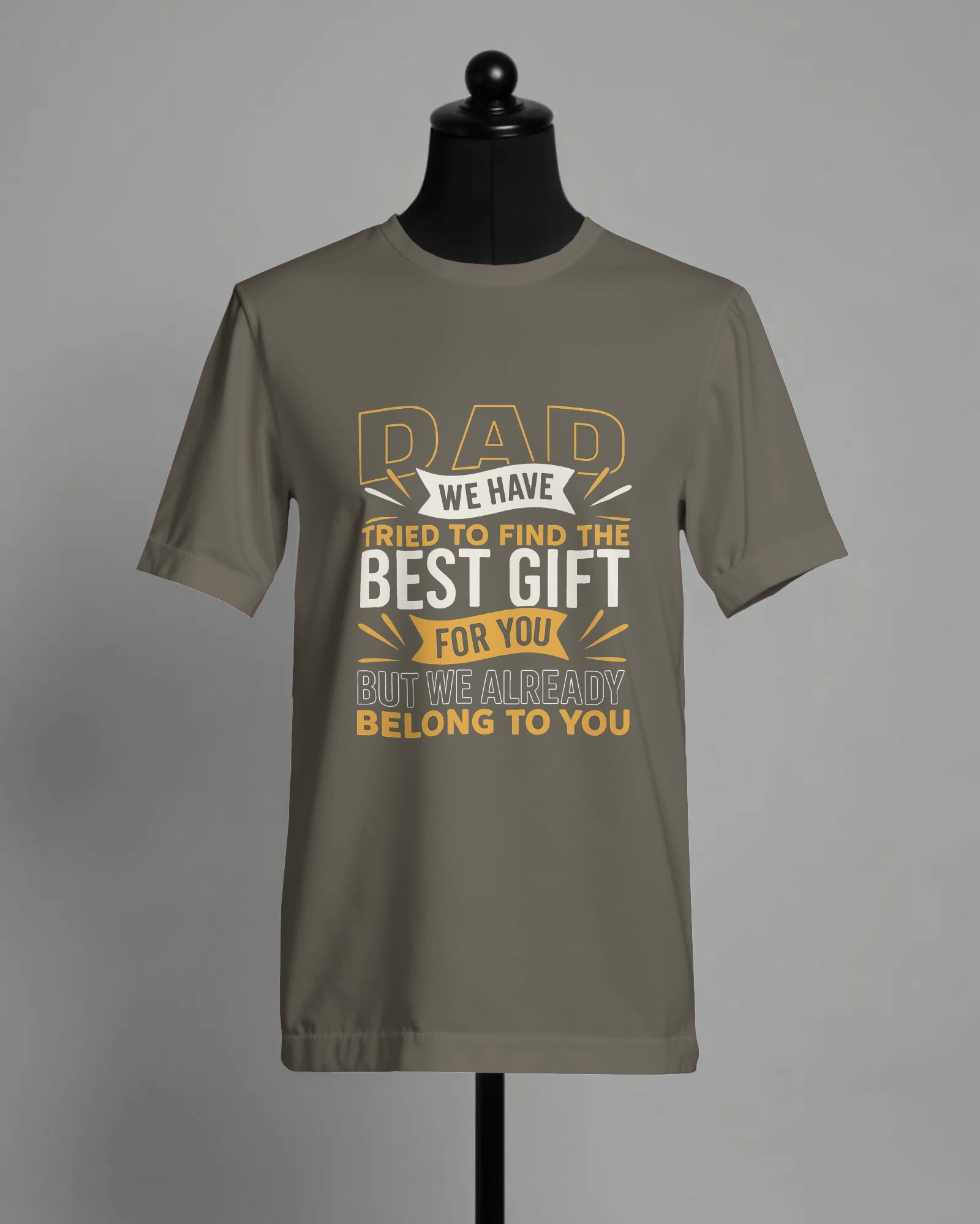 "Dad We Already Belong to You" T-Shirt - Sentimental Father's Day Gift by RanggRiwaaz
