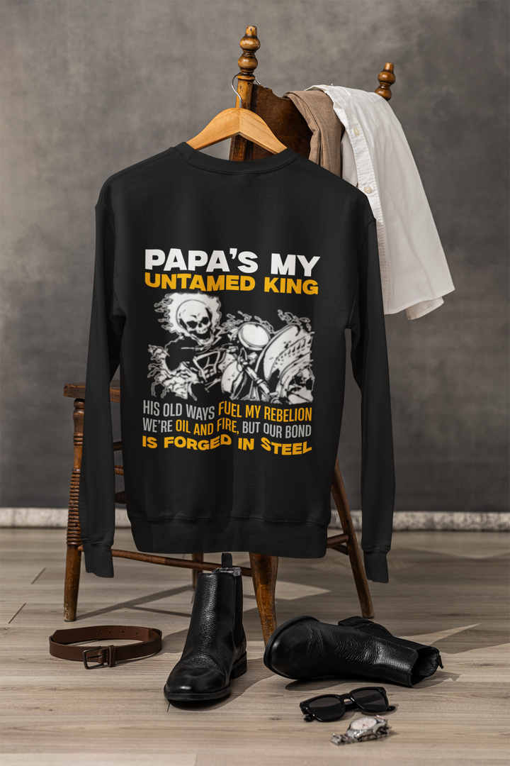 Papa's My Untamed King: Celebrating the Unconventional Father Sweatshirt by RanggRiwaaz