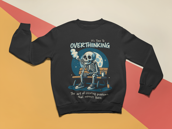 Funny Overthinking Skeleton Sweatshirt | Mental Health Humor| Streetstyle Unisex Sweatshirt by RanggRiwaaz