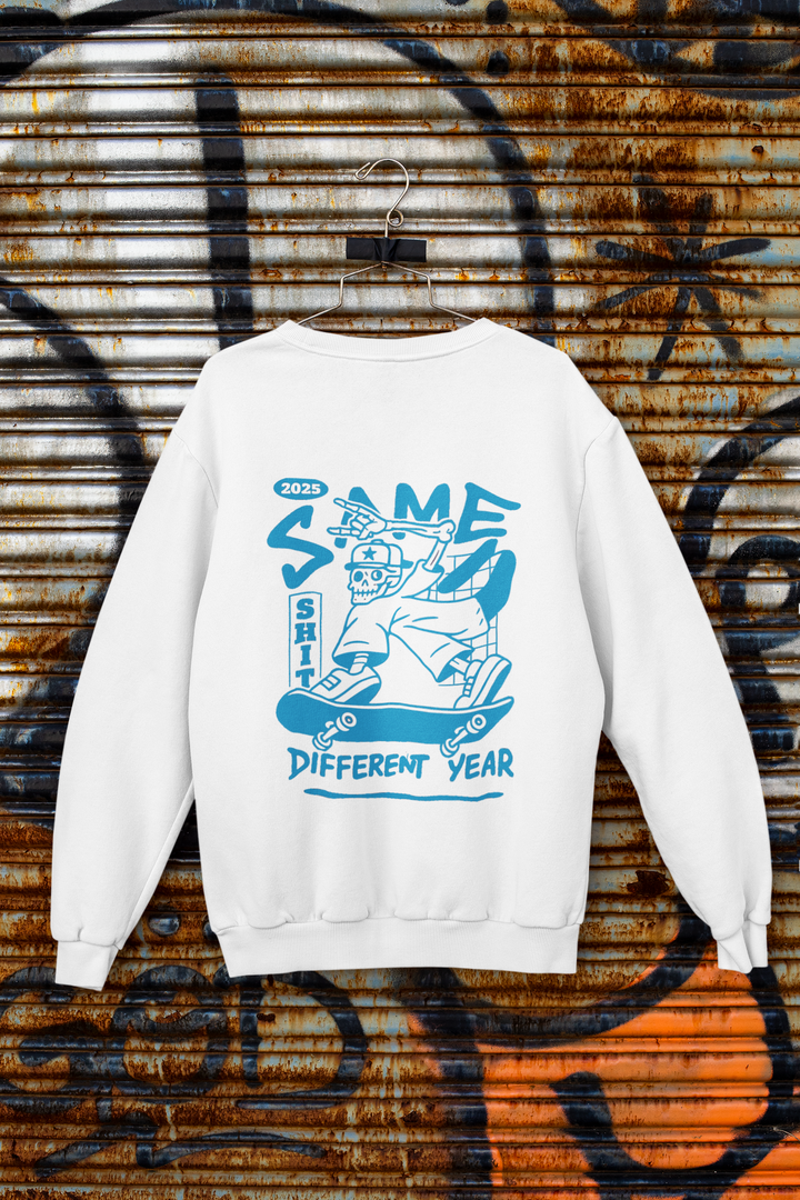 Same Shit Different Year | Cool Skater Merch | Streetstyle Unisex Sweatshirt by RanggRiwaaz