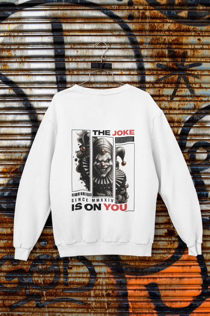 The Joke Is On You Sweatshirt | Scary Clown Graphic Streetwear Unisex Sweatshirt by RanggRiwaaz