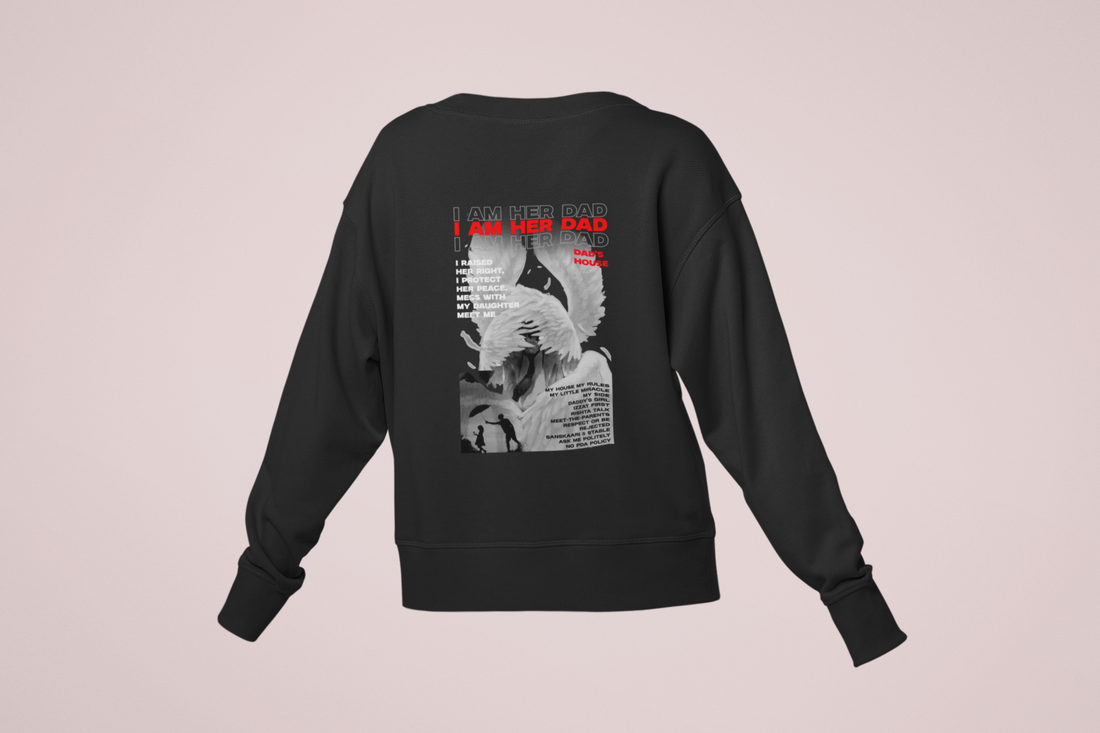 Proud Dad Apparel: "I Am Her Dad" Daughter Graphic Print Sweatshirt- By RanggRiwaaz