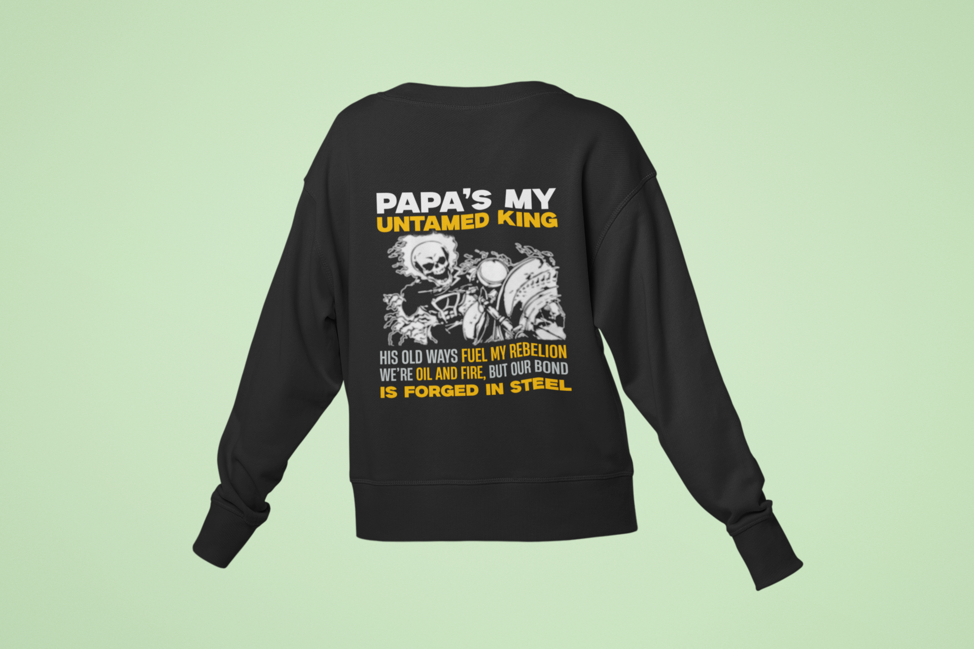 Papa's My Untamed King: Celebrating the Unconventional Father Sweatshirt by RanggRiwaaz