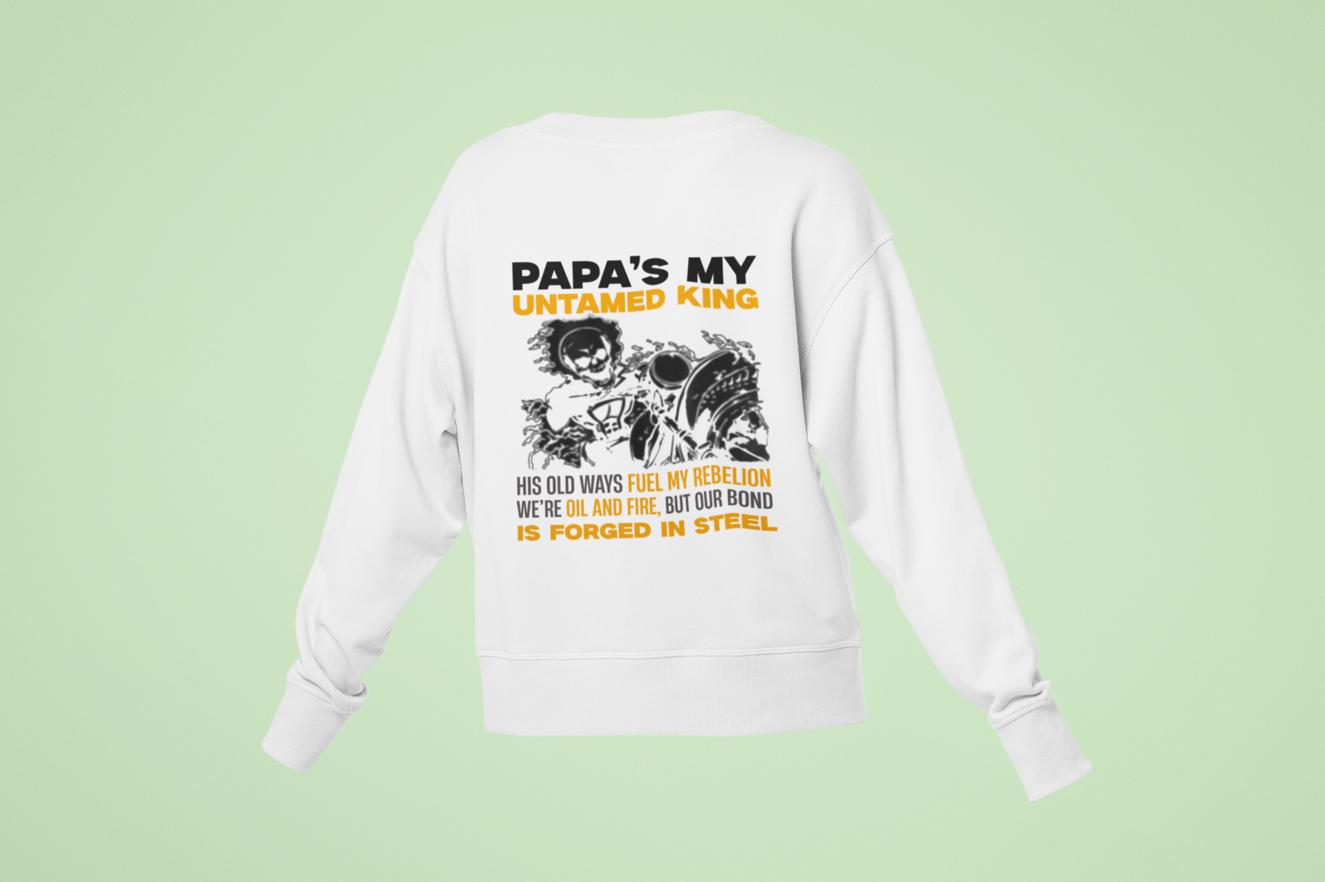 Papa's My Untamed King: Celebrating the Unconventional Father Sweatshirt by RanggRiwaaz